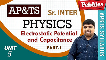 Electrostatic Potential and Capacitance | Physics | Intermediate II | AP&TS Syllabus | Part-1