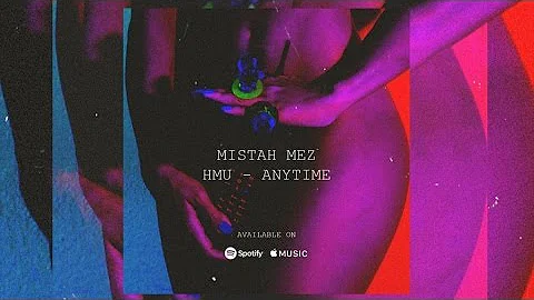 Mistah Mez - HMU - Anytime