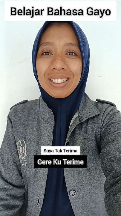 Saya Tak Terima, Dalam Bahasa Gayo.