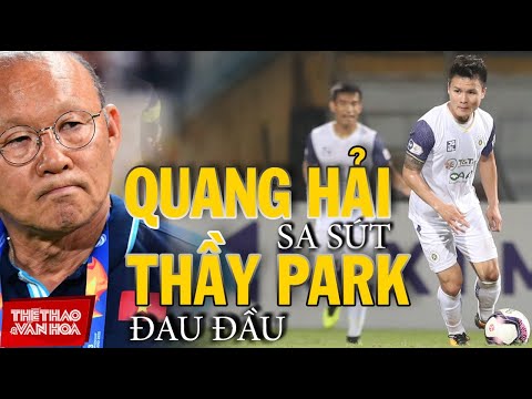 [BÓNG ĐÁ VIỆT NAM] Sao Quang Hải sa sút trong màu áo CLB Hà Nội FC, HLV Park Hang Seo thêm đau đầu