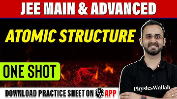 ATOMIC STRUCTURE in 1 Shot - All Concepts, Tricks & PYQs Covered | JEE Main & Advanced