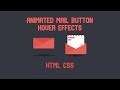 Animated Mail Button Hover Effects - HTML CSS - No JavaScript