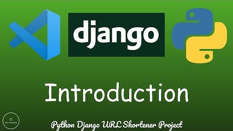 Python Django URL Shortener - Introduction (PT. 1)