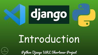Python Django URL Shortener - Introduction (PT. 1)