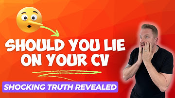 Should you LIE on your CV? Shocking Truth Revealed!