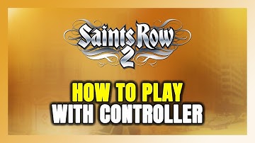 How to Play Saints Row 2 With Controller on PC!