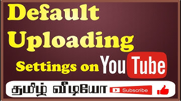 How To Create Default Upload Settings on YouTube