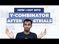 How i got into y combinator after 6 tries tips  tricks