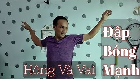 CÁCH ĐẬP BÓNG MẠNH. KỸ THUẬT VAI VÀ HÔNG. ĐỜI SPORT