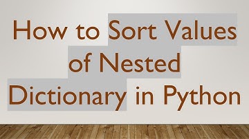 How to Sort Values of Nested Dictionary in Python