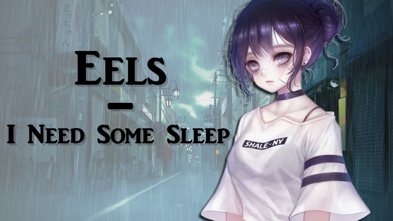 1. Eels i need some sleep обложка. Eels i need some sleep. Need some sleep ноты. Eels i need some sleep обложка.