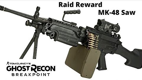 Raid Reward MK-48 Saw (LMG) Weapon Review| Ghost Recon Breakpoint