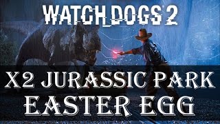 WATCH DOGS 2 Double Jurassic Park Easter Egg | WATCH DOGS 2 Easter Eggs