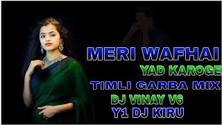 MERI WAFHAI YAD KAROGE TIMLI GARBA MIX DJ VNY V6 DJ Y1 KIRU