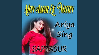 Video thumbnail of "Ariya Sing - Mon Amar Ek Notun"