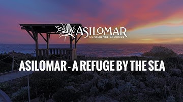 Asilomar - A Refuge by the Sea