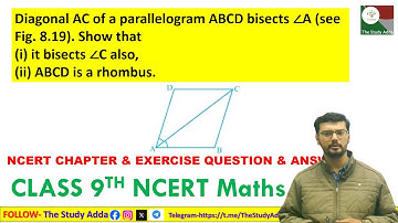 Diagonal AC of a parallelogram ABCD bisects ∠A (see Fig. 8.19). Show that(i) it bisects ∠C also,