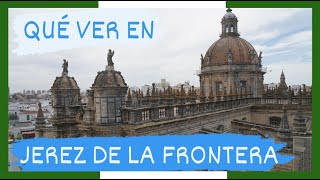 GUÍA COMPLETA ▶ Qué ver en la CIUDAD de JEREZ DE LA FRONTERA (ESPAÑA) 🇪🇸 🌏Turismo y viajes ANDALUCÍA