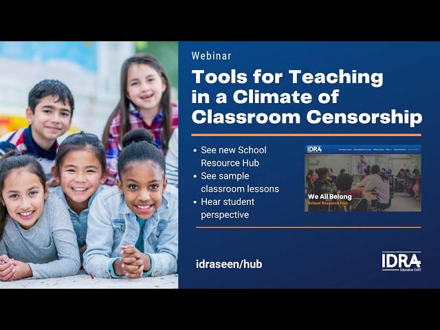 Tools for Teaching in a Climate of Classroom Censorship IDRA Webinar 2022