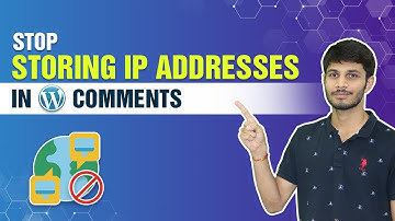 How To Stop Storing IP Addresses In WordPress Comments | Plugin & Manual Method -WordPress Tutorials
