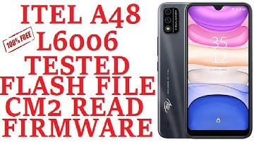 ITEL A48 L6006 TESTED FLASH FILE CM2 READ FIRMWARE FREE DOWNLOAD