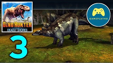 Dino Hunter: Deadly Shores - Gameplay Walkthrough Part 3 (iOS, Android) | Gameplay4u