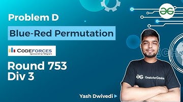 Problem D | Blue-Red Permutation | CodeForces Round 753 Div 3 | Yash Dwivedi