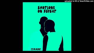 Dj Rkay Emotions On Repeat