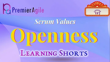 LearningShorts 115 ScrumValues  Openness- By PremierAgile