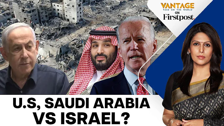 US, Saudi Pace Up Defence Pact Talks, Will Israel Give in to Pressure? | Vantage with Palki Sharma - DayDayNews