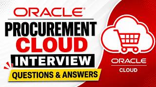 Oracle Procurement Cloud Interview Questions and Answers