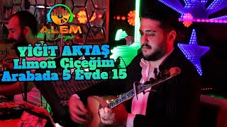 Yiğit Aktaş - Limon Çiçeğim & Arabada 5 Evde 15 ( Canlı Performans) 2022 Resimi