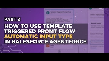 AF30: PART 2 HOW TO USE TEMPLATE TRIGGERED PROMPT FLOW (AUTOMATIC INPUT TYPE) IN AGENTFORCE || SFDC