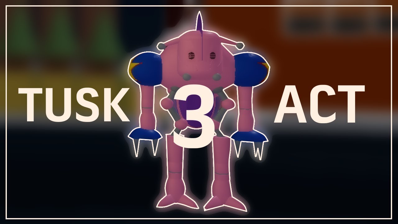 Tusk Act 3 Showcase - ABD - YouTube