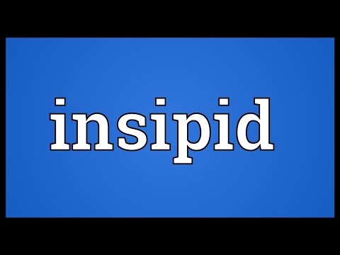 Video: Insipidity meaning in english?