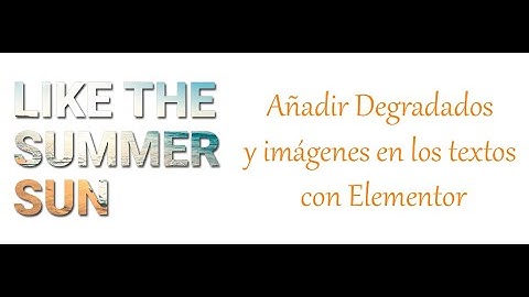 ✅Añadir degradados y imágenes en los textos con Elementor Wordpress