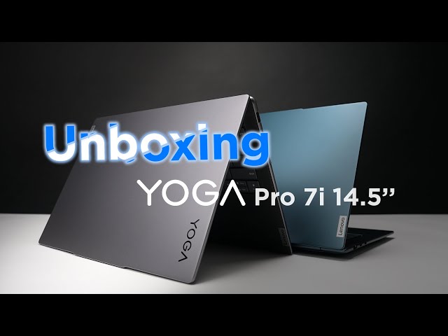 Unboxing the new Lenovo Yoga Pro 7i 14.5 (2024): Strength in