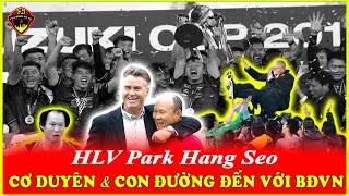 🔥 Th.Park Cơ Duyên & Con Đường CHÔNG GAI Đến Với BĐVN | Vua Bóng Đá 247