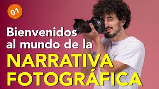 ¡Bienvenidos al mundo de la narrativa fotográfica