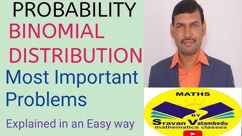 Binomial Distribution Problems @VATAMBEDUSRAVANKUMAR