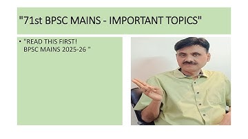 71st BPSC Mains – Most Important Topics You MUST Prepare!