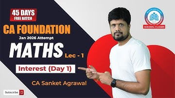 CA Foundation | 45 Days Free Batch | Maths - Lecture 1 | Interest (Day 1) | CA Sanket Agarwal