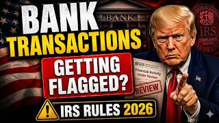 IRS Rules 2026: Why Normal Bank Transactions Are Getting Flagged Quietly