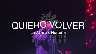 Video thumbnail of "La Alianza Norteña -Quiero Volver (Lyric Video)"