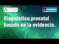 [Webinar] Diagnóstico prenatal basado en la evidencia.