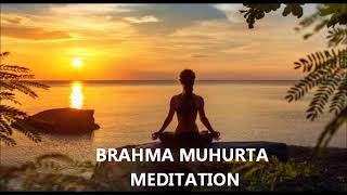 Brahma Muhurta Meditation (ब्रह्ममुर्हत ध्यान)