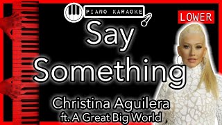 Miniatura de "Say Something (LOWER +3) - A Great Big World ft. Christina Aguilera - Piano Karaoke Instrumental"