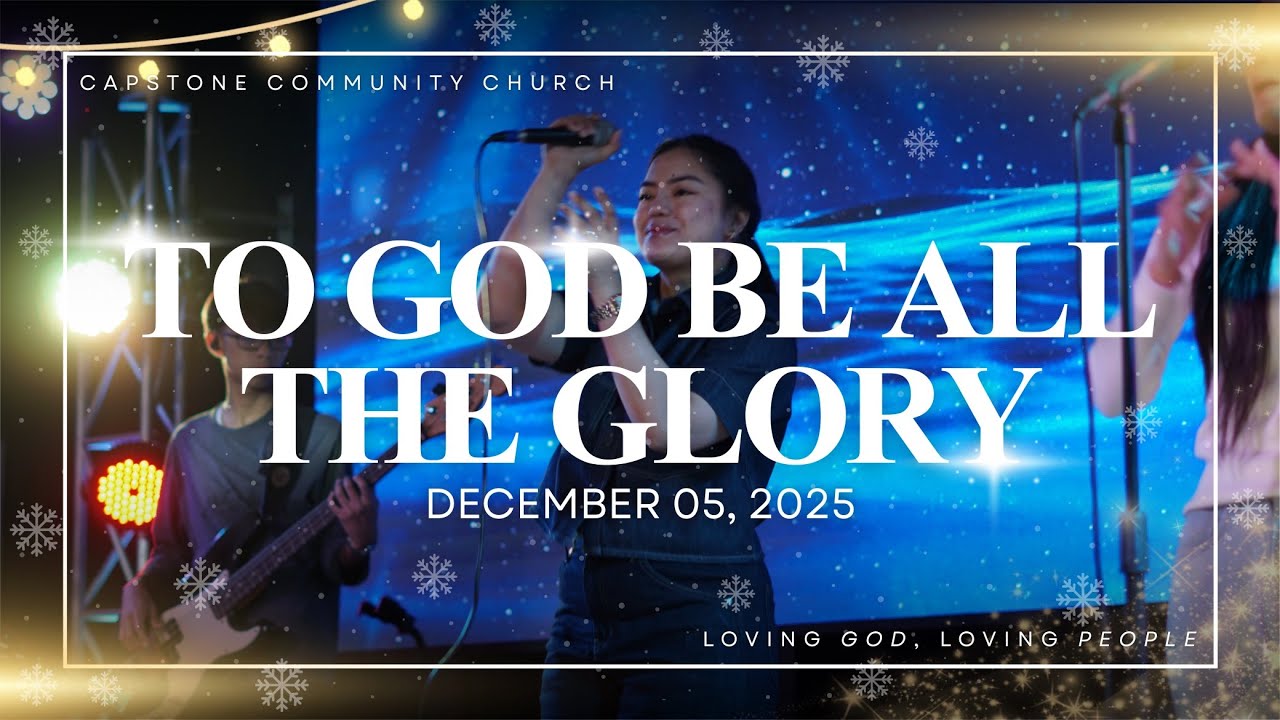 To God be all the Glory! | December 07, 2025
