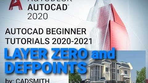AUTOCAD 2020-2021 Layer 0 and Defpoints