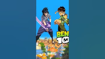 Sasuke Vs Ben 10 || Who Is Strongest ❓